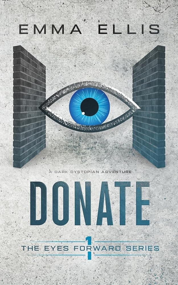Donate: A gripping and dark dystopian adventure (The Eyes Forward Series) cover image