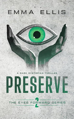 Preserve: A dark dystopian thriller (The Eyes Forward Series) cover image
