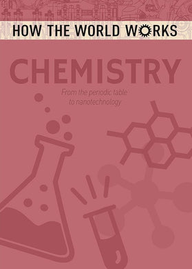 How the World Works: Chemistry (How the World Works Reprint 2018) cover image