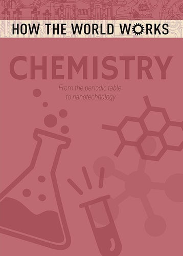 How the World Works: Chemistry (How the World Works Reprint 2018) cover image