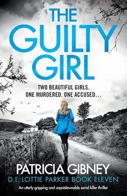 The Guilty Girl: An utterly gripping and unputdownable serial killer thriller (Detective Lottie Parker) cover image