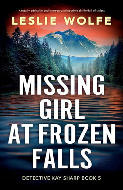 Missing Girl at Frozen Falls: A totally addictive and heart-pounding crime thriller full of twists (Detective Kay Sharp) cover image