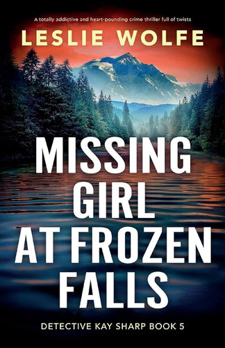 Missing Girl at Frozen Falls: A totally addictive and heart-pounding crime thriller full of twists (Detective Kay Sharp) cover image