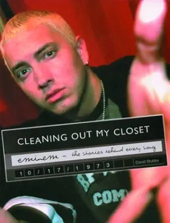 Eminem : Cleaning Out My Closet - The Stories Behind Every Song cover image