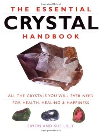 The Essential Crystal Handbook: All the Crystals You Will Ever Need for Health, Healing & Happiness cover image