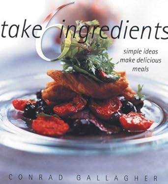 Take 6 Ingredients: Simple Ideas Make Delicious Meals cover image