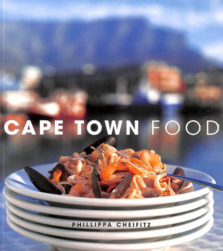 Cape Town Food: Way We Eat in Cape Town Today cover image