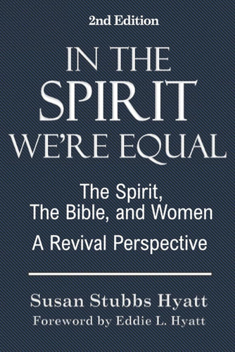 In the Spirit We're Equal: The Spirit, The Bible, and Women - A Revival Perspective cover image