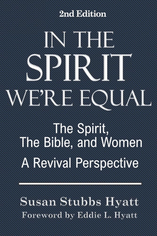 In the Spirit We're Equal: The Spirit, The Bible, and Women - A Revival Perspective cover image