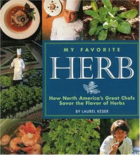 Load image into Gallery viewer, My Favorite Herb: How North America's Great Chefs Savor the Flavor of Herbs cover image
