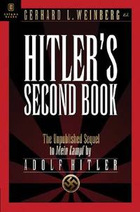 Hitler's Second Book: The Unpublished Sequel to Mein Kampf by Adolf Hilter