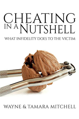 Cheating in a Nutshell: What Infidelity Does to The Victim (Asked, Answered and Explained) cover image