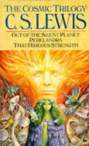The Cosmic Trilogy: Out of the Silent Planet / Perelandra / That Hideous Strength