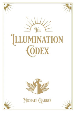 The Illumination Codex: Guidance for Ascension to New Earth cover image