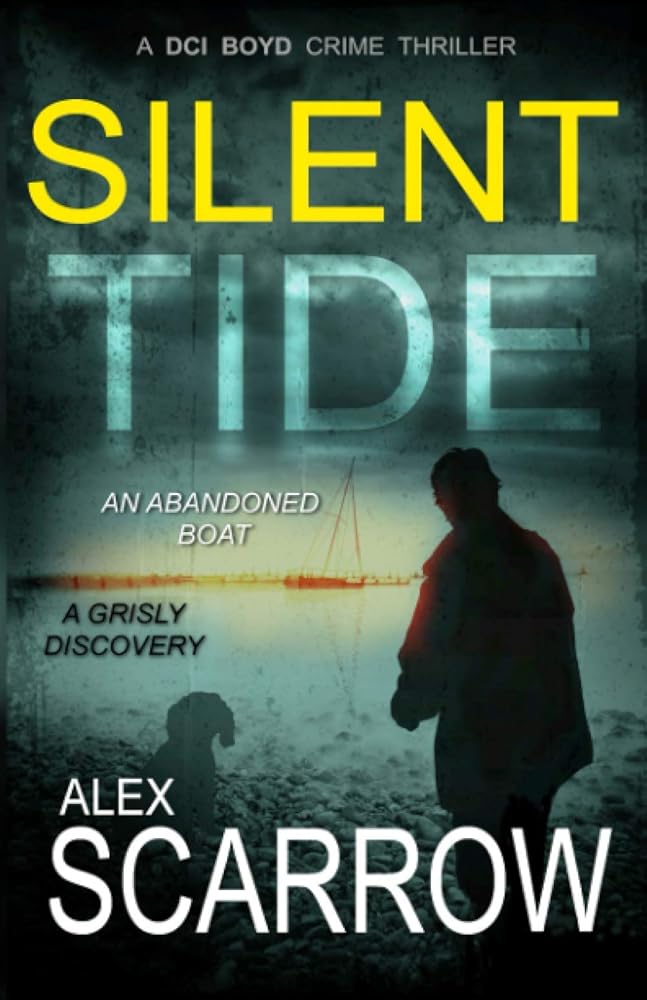 SILENT TIDE: An Edge-0f-the-Seat British Crime Thriller (DCI BOYD CRIME THRILLERS Book1) (DCI BOYD CRIME SERIES) cover image