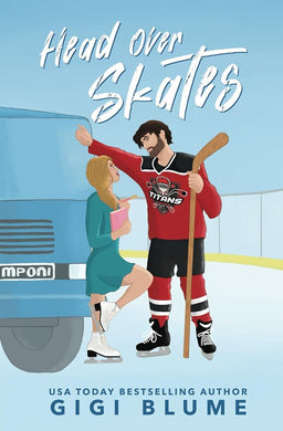 Head Over Skates: A Sweet Enemies to Lovers Hockey RomCom (Toronto Titans Hockey Romance) cover image