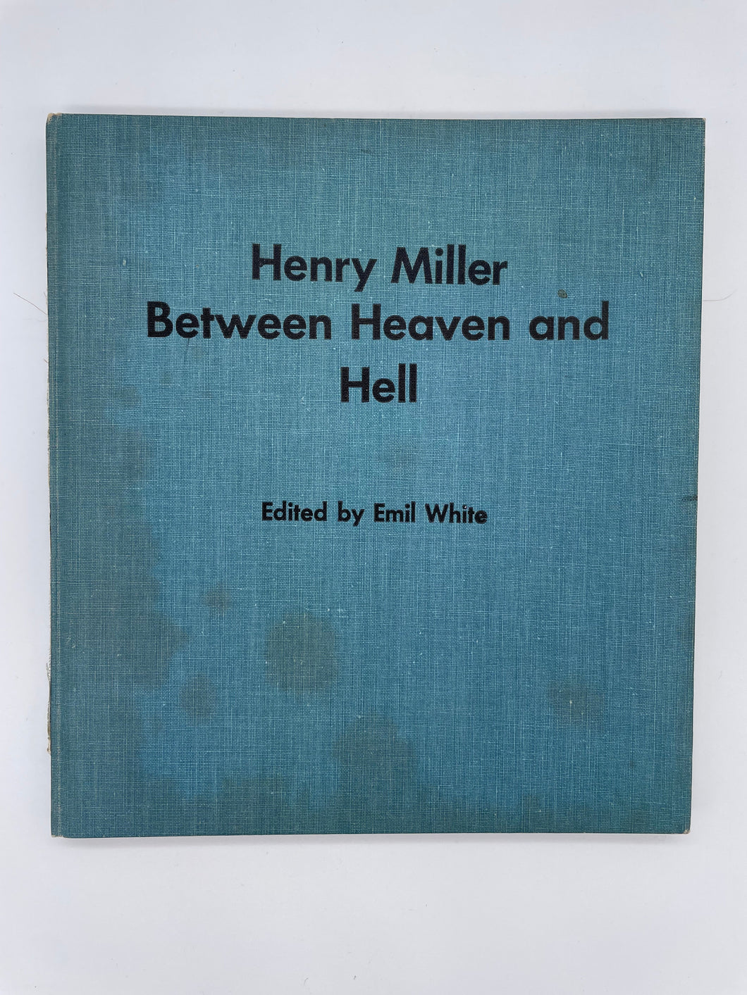 Henry Miller - Between Heaven and Hell: A Symposium