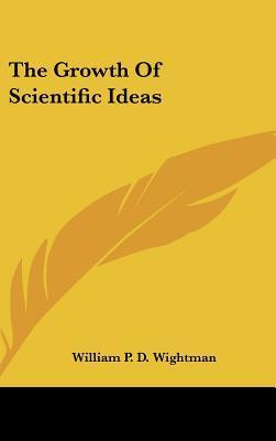 The Growth Of Scientific Ideas