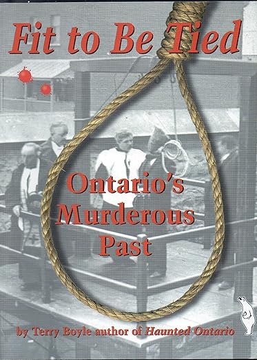Fit to be Tied: Ontario's Murderous Past