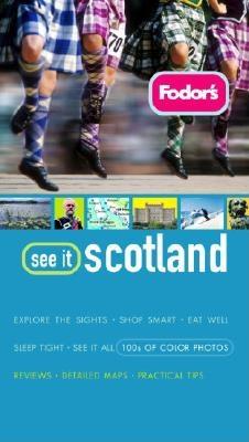 Fodor's See It Scotland, 1st Edition