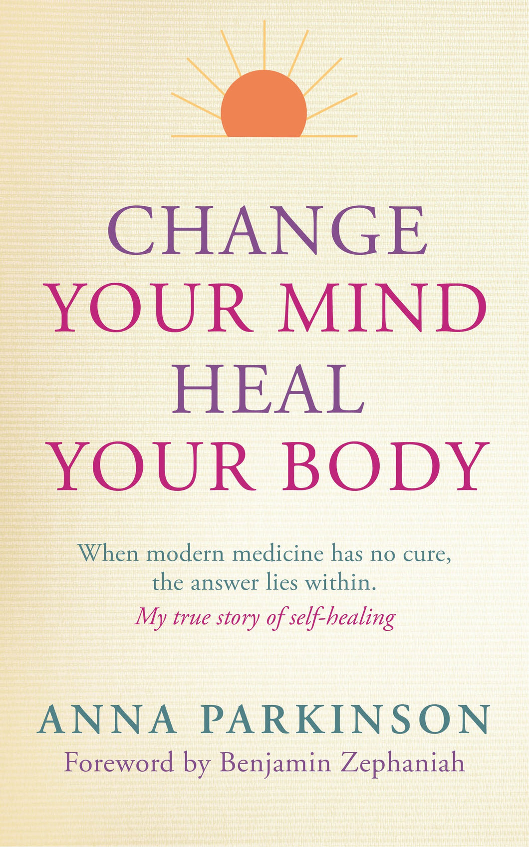 Change Your Mind, Heal Your Body