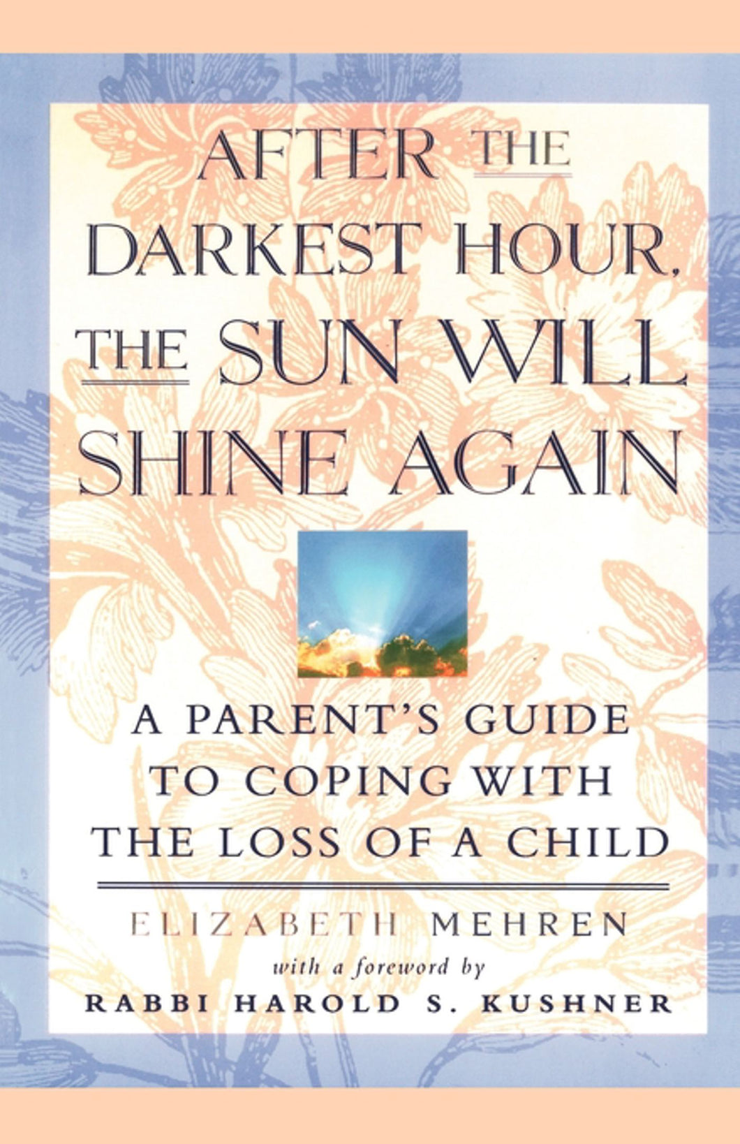 After the Darkest Hour the Sun Will Shine Again