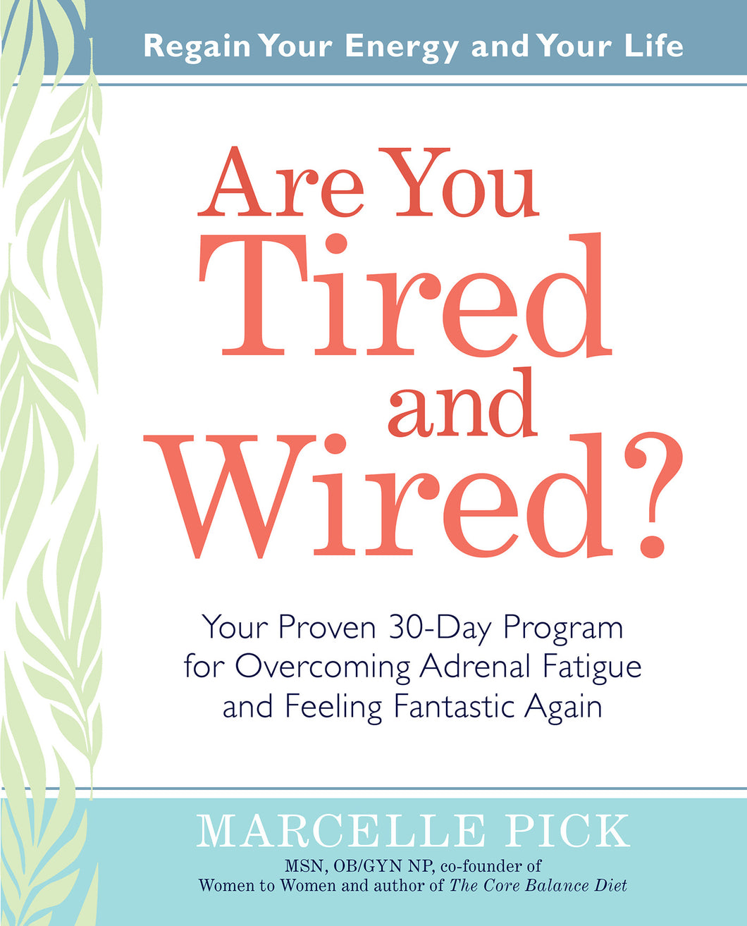 Are You Tired and Wired?