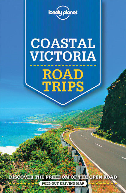 Lonely Planet Coastal Victoria Road Trips 1st Ed.