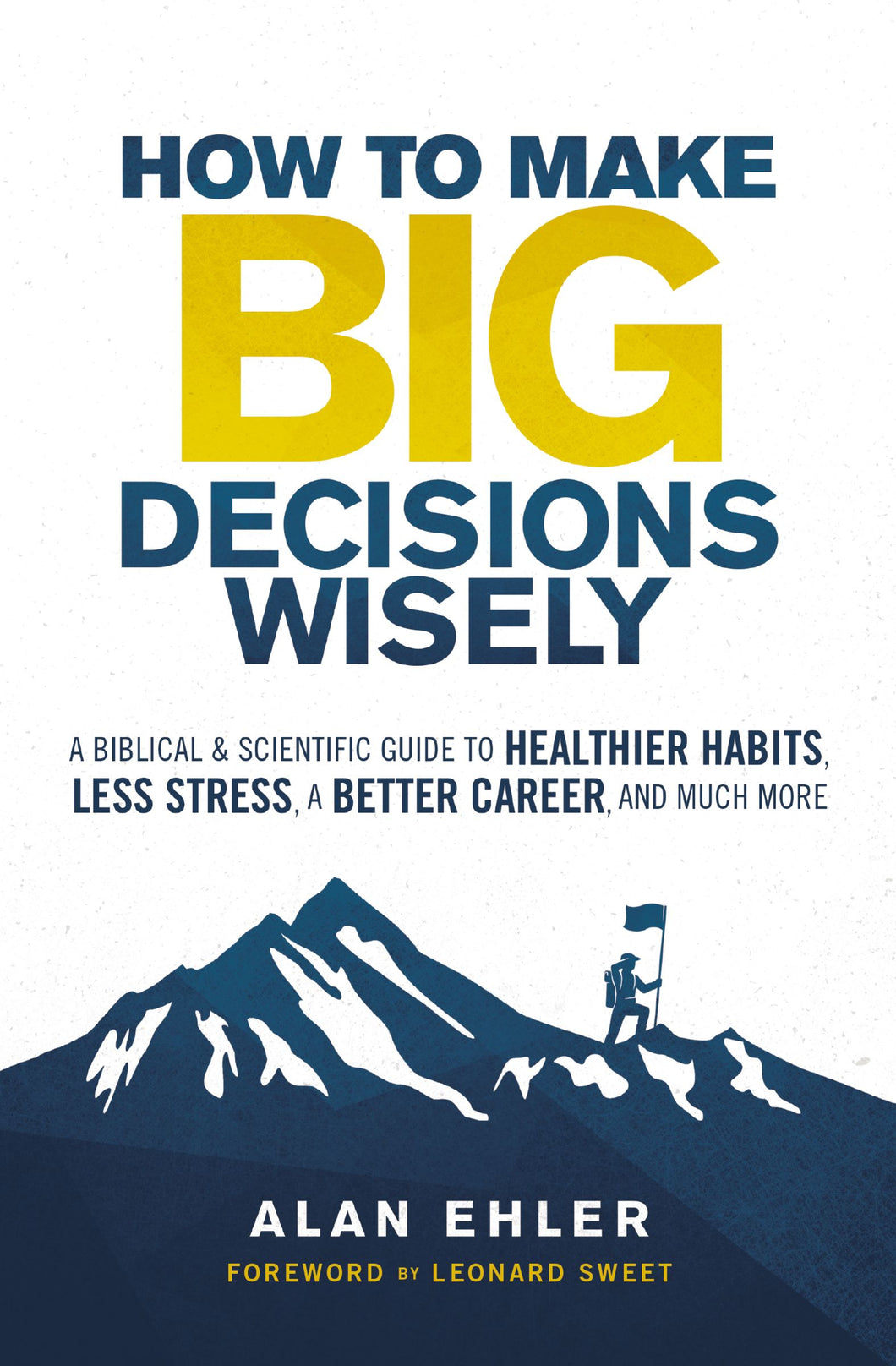 How to Make Big Decisions Wisely
