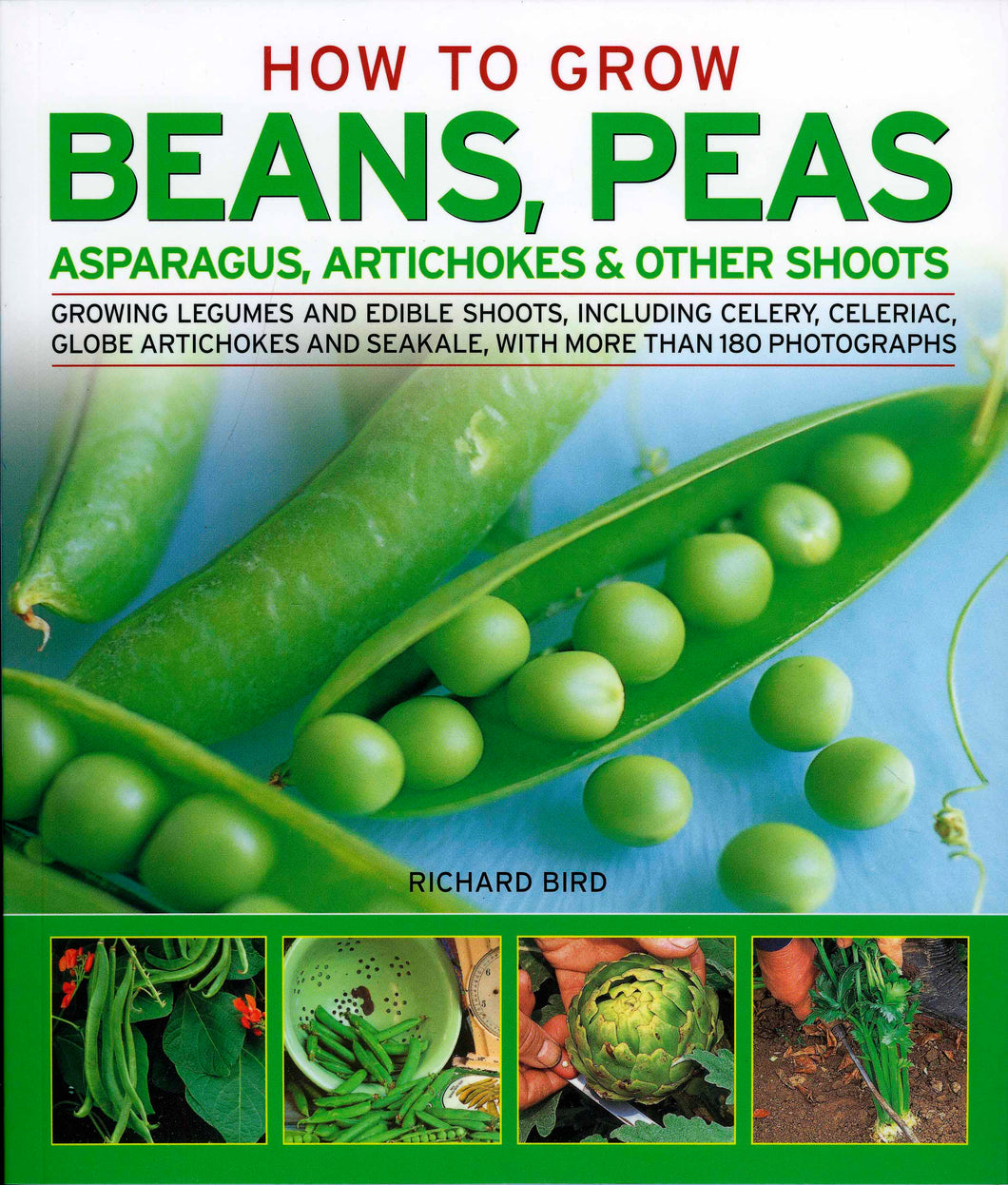 How to Grow Beans, Peas, Asparagus, Artichokes & Other Shoots