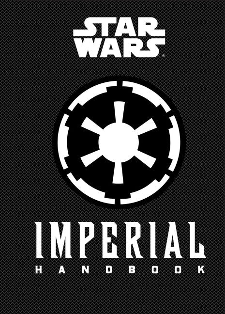 Star Wars(Reg TM): Imperial Handbook