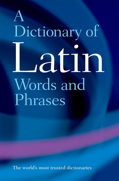 A Dictionary of Latin Words and Phrases