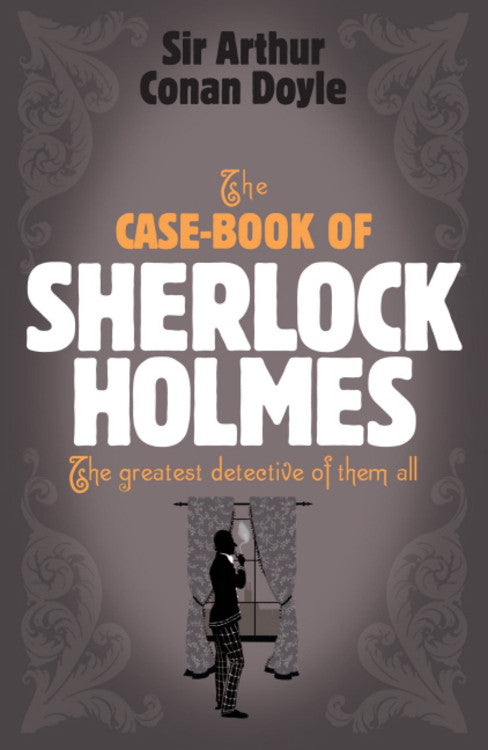 The Case-Book of Sherlock Holmes