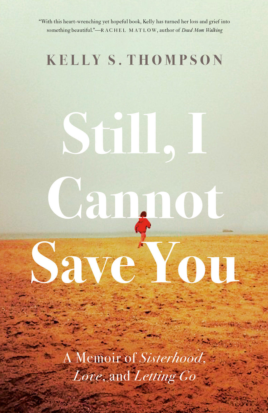 Still, I Cannot Save You