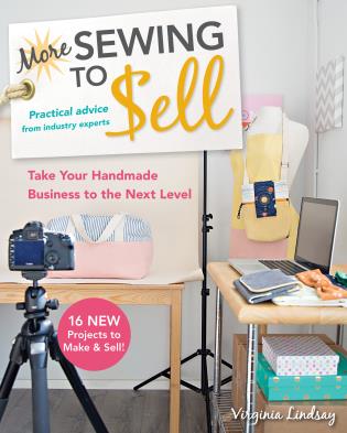 More Sewing to Sell—Take Your Handmade Business to the Next Level