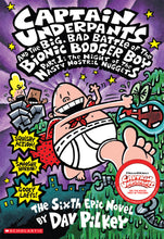 Load image into Gallery viewer, Captain Underpants and the Big, Bad Battle of the Bionic Booger Boy, Part 1: The Night of the Nasty Nostril Nuggets (Captain Underpants #6)
