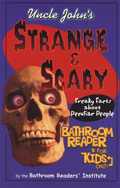 Uncle John's Strange and Scary Bathroom Reader for Kids Only