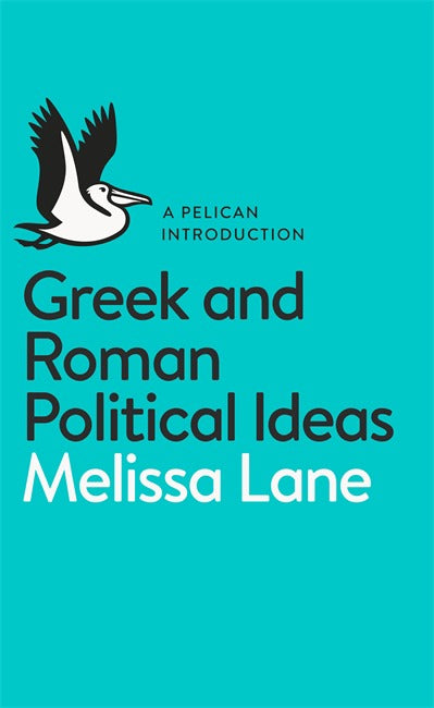 A Pelican Introduction Greek and Roman Political Ideas