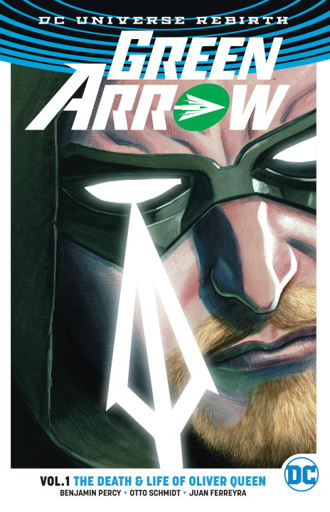 Green Arrow Vol. 1: The Death and Life Of Oliver Queen (Rebirth)