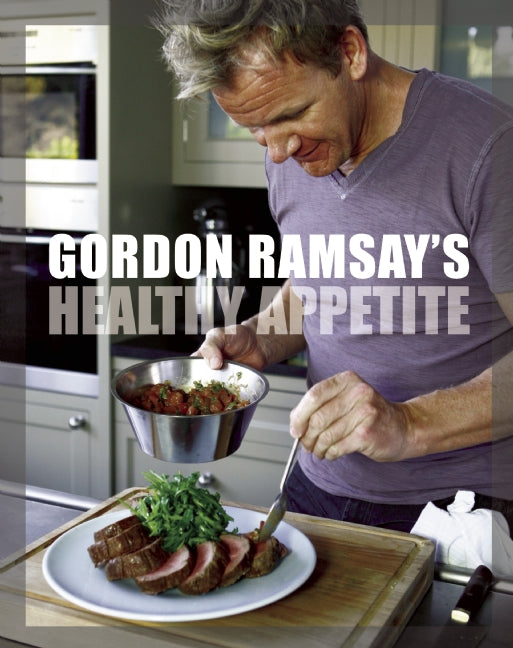 Gordon Ramsay?s Healthy Appetite