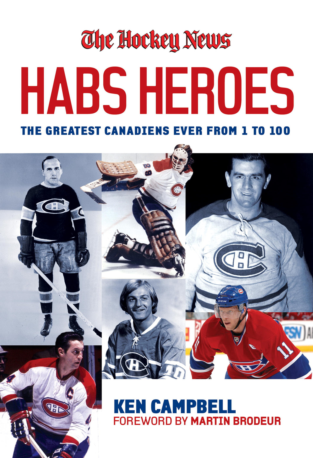 Habs Heroes: The Definitive List of the 100 Greatest Canadiens Ever