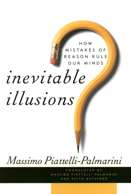 Inevitable Illusions