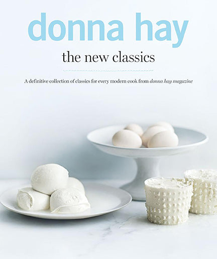 Donna Hay: The New Classics