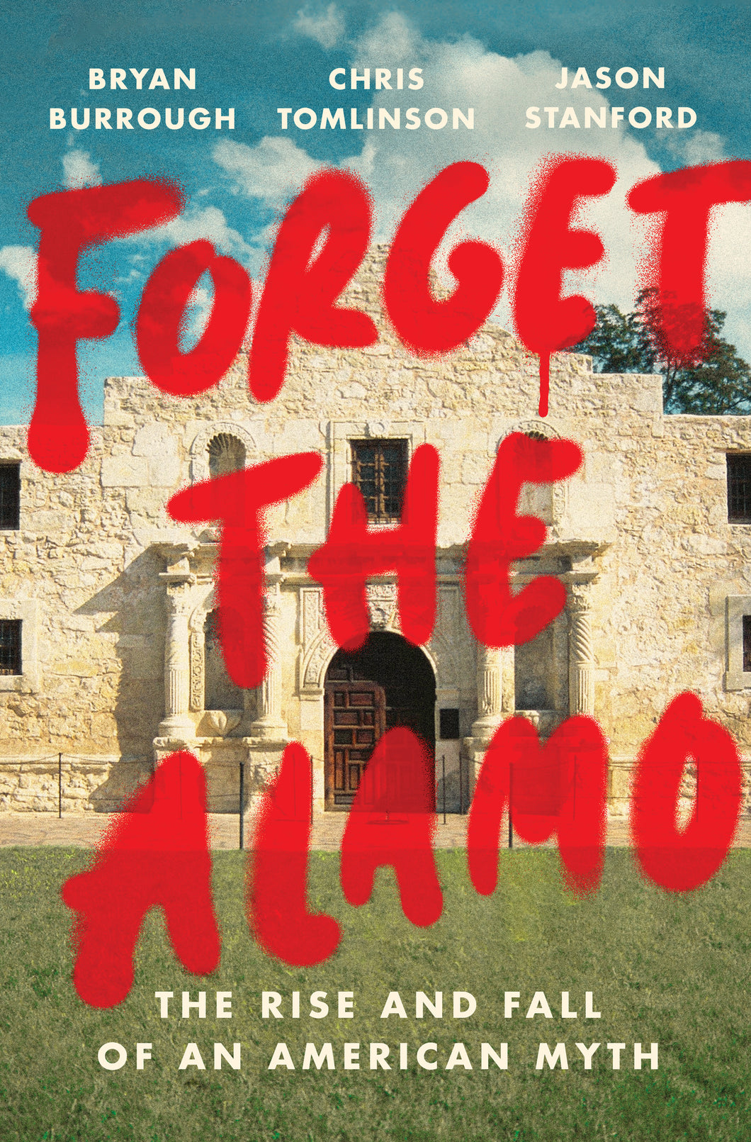 Forget the Alamo