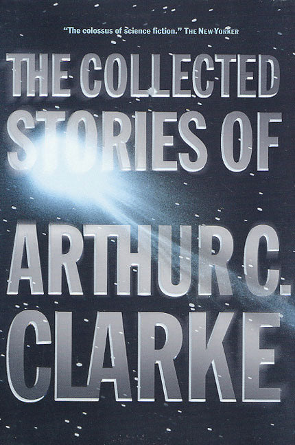 The Collected Stories of Arthur C. Clarke