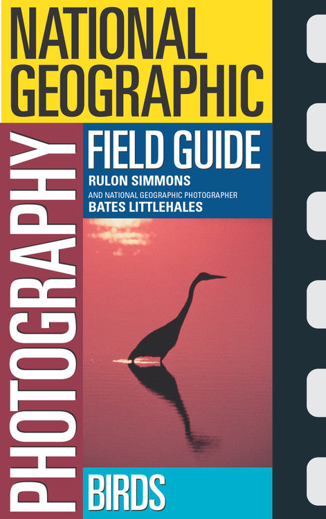 National Geographic Photography Field Guide:  Birds