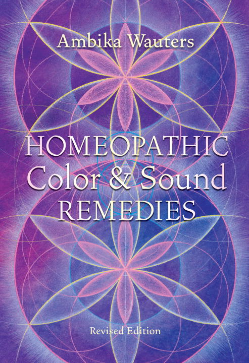 Homeopathic Color and Sound Remedies, Rev