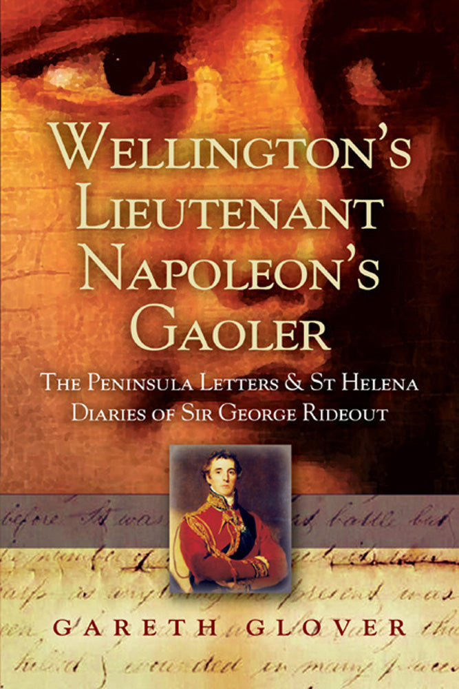 Wellington's Lieutenant Napoleon's Gaoler