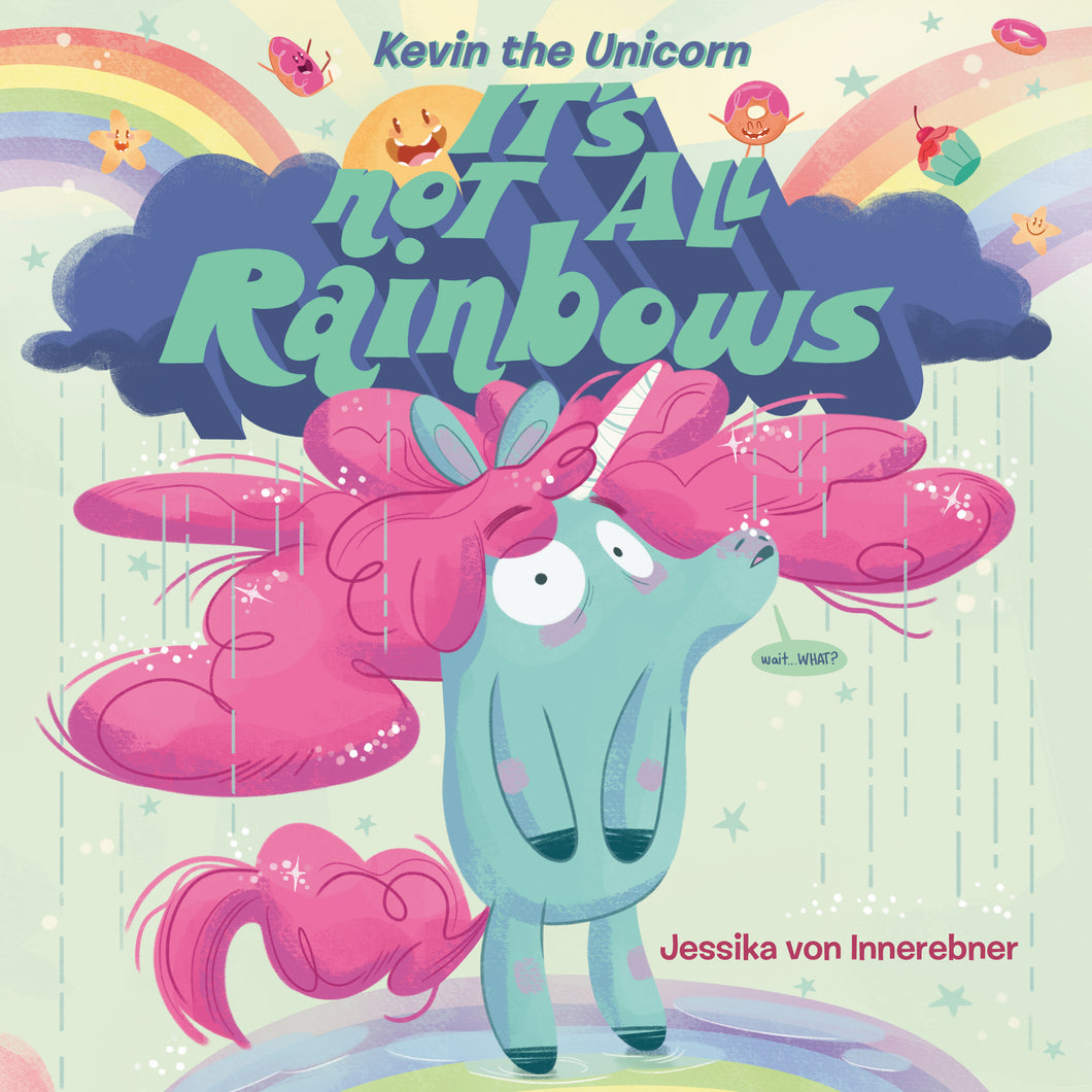 Kevin the Unicorn: It's Not All Rainbows