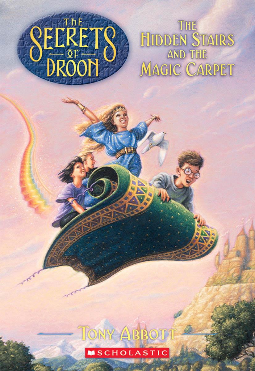 The Hidden Stairs and the Magic Carpet (The Secrets of Droon #1)